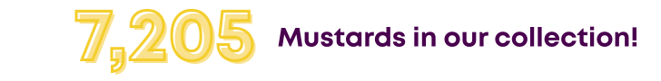 7,205 mustards in our collection!