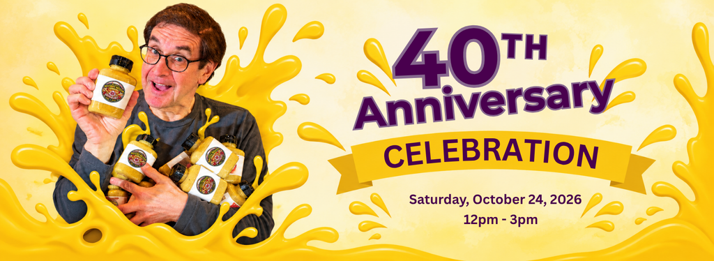 Image of a man holding mustard and it says 40th anniversary celebration.  Saturday, October 24, 2026.  12pm-3pm